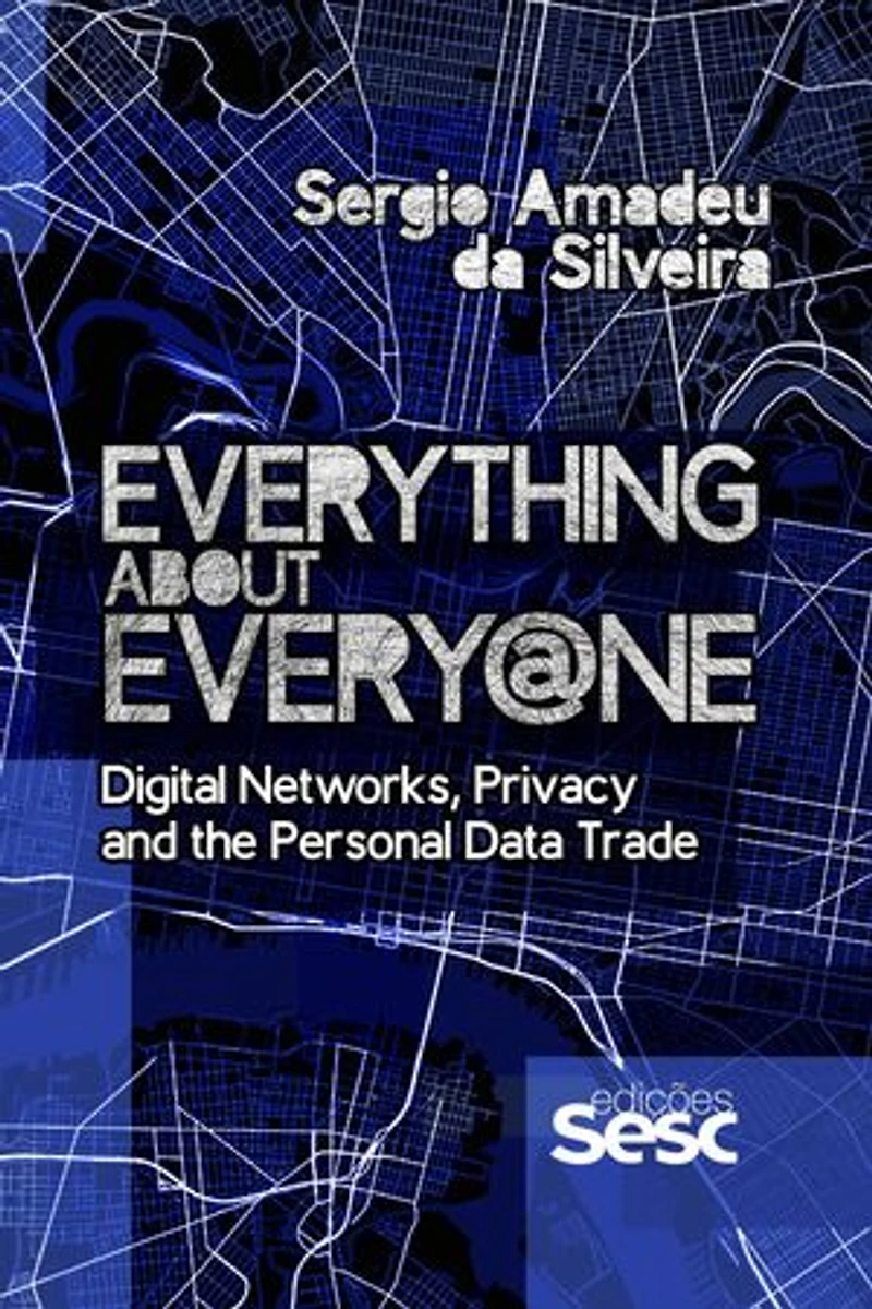 Everything about Every@ne: Digital Networks, Privacy and the Personal Data Trade