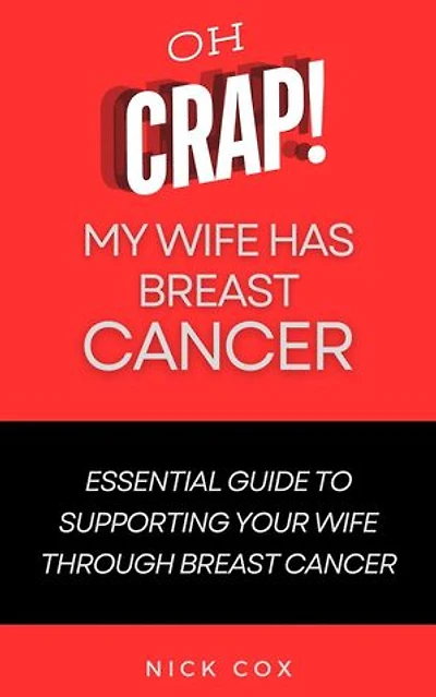 Oh Crap! My Wife Has Breast Cancer