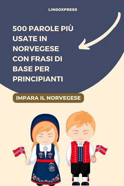 500 Parole più Usate in Norvegese con Frasi di Base per Principianti