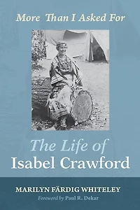 The Life of Isabel Crawford: More Than I Asked for