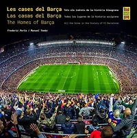 Les cases del Barça / Las casas del Barça / The Homes of Barça: Tots els indrets de la història blaugrana / Todos los lugares de la historia azulgrana / All the Sites in the History of FC Barcelona