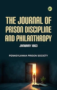 The Journal of Prison Discipline and Philanthropy January 1863