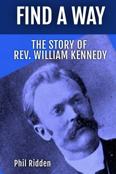 FIND A WAY: THE STORY OF REV. WILLIAM KENNEDY