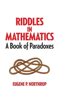 Riddles Mathematics: A Book of Paradoxes