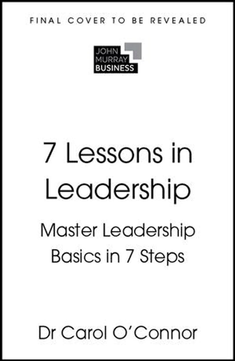 7 Lessons Leadership: Leadership Basics Steps