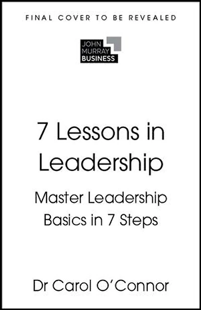 7 Lessons Leadership: Leadership Basics Steps