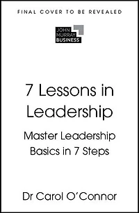 7 Lessons Leadership: Leadership Basics Steps