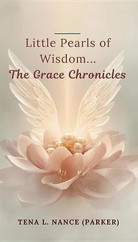 Little Pearls of Wisdom...The Grace Chronicles
