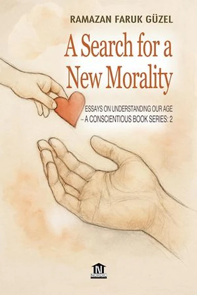 A Conscientious Book Series/ Essays on Understanding Our Age -2: A Search for a New Morality: Essays on Understanding Our Age, #309
