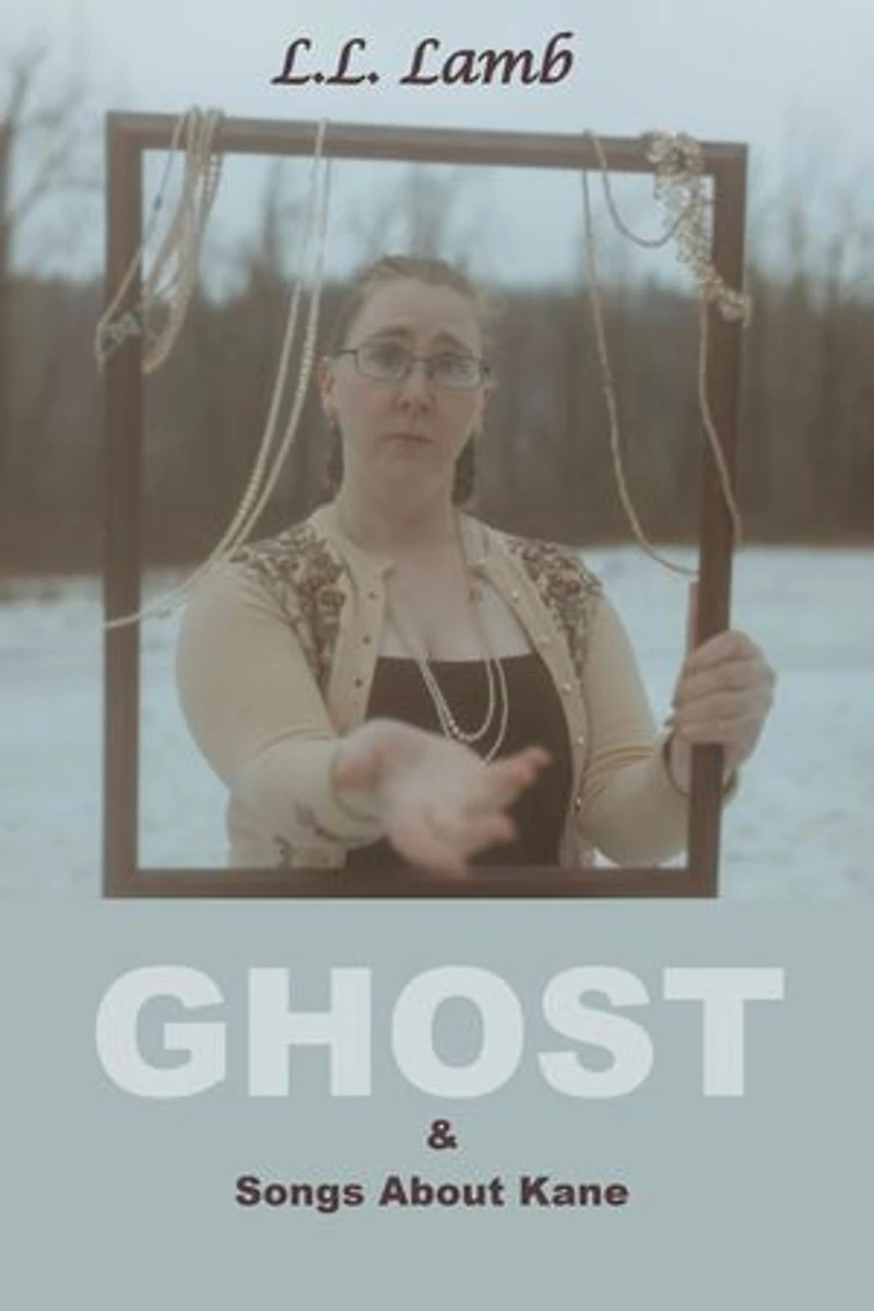 Ghost & Songs About Kane: Two poetry collections of love and loss