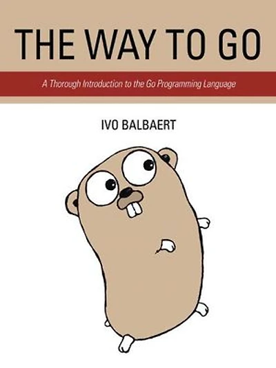 The Way To Go: A Thorough Introduction Go Programming Language