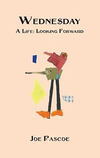 Wednesday: A Life: Looking Forward