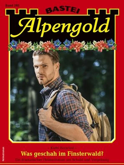 Alpengold 393: Was geschah im Finsterwald?