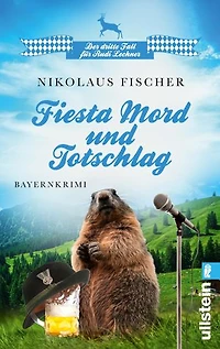 Fiesta Mord und Totschlag: Der dritte Band der urigen Regionalkrimireihe aus Oberbayern: für Fans humorvoller Regiokrimis.