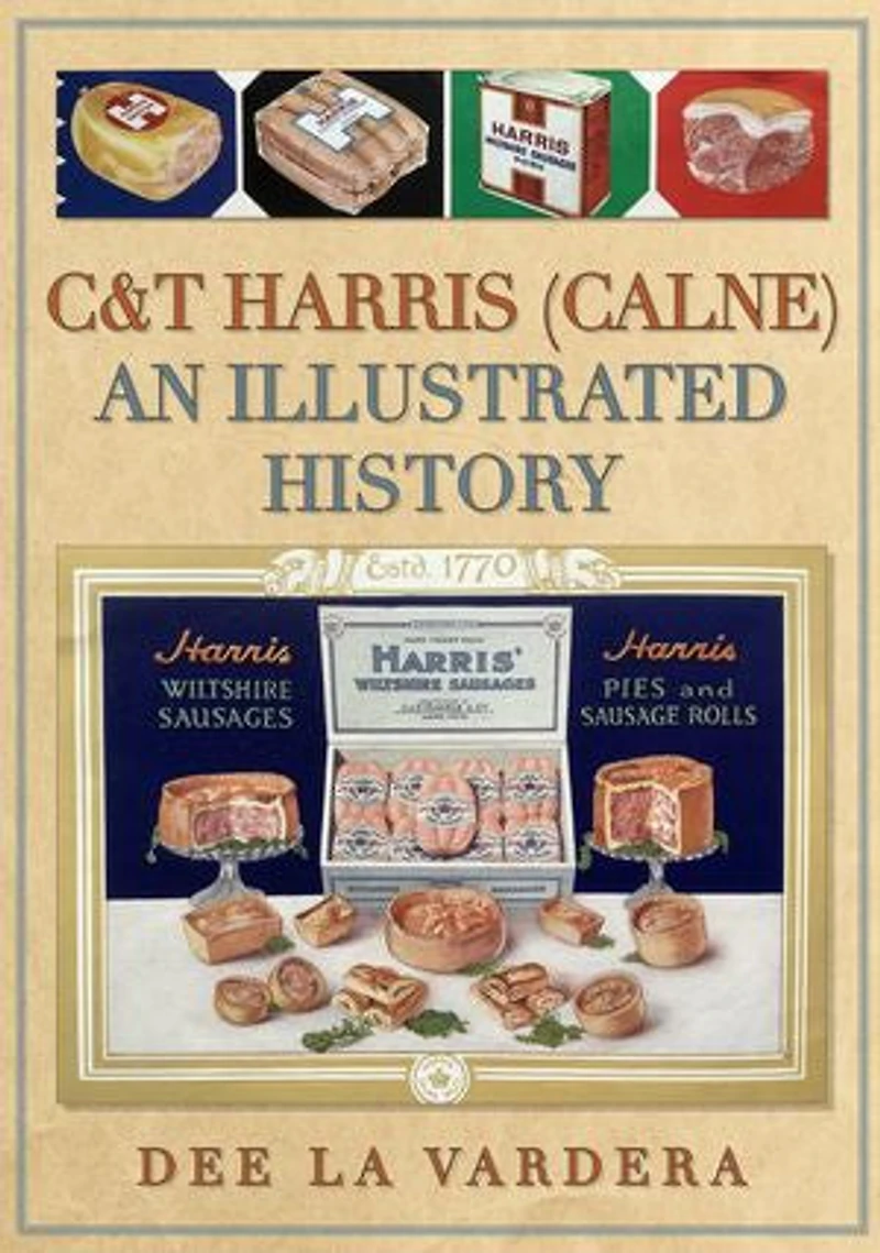 C&T Harris (Calne): An Illustrated History