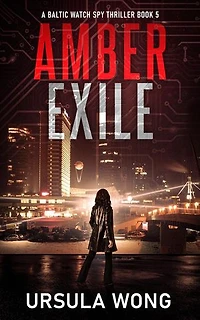 Amber Exile: A Baltic Watch Spy Thriller, #5
