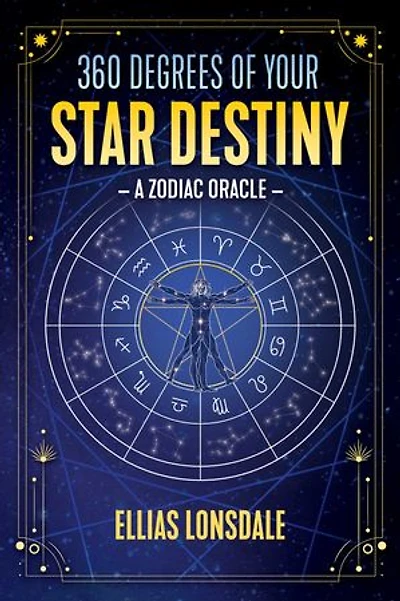 360 Degrees of Your Star Destiny: A Zodiac Oracle