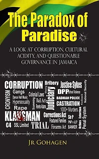 The Paradox of Paradise: A Look At Corruption, Cultural Acidity, And Questionable Governance In Jamaica