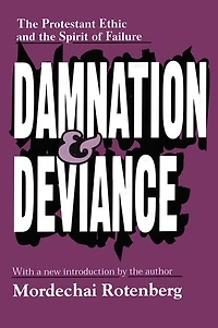 Damnation and Deviance: the Protestant Ethic Spirit of Failure
