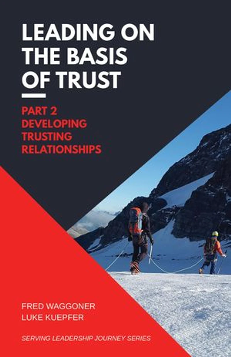 Leading on the Basis of Trust: Part 2: Developing Trusting Relationships
