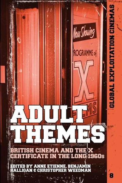Adult Themes: British Cinema and the X Certificate Long 1960s