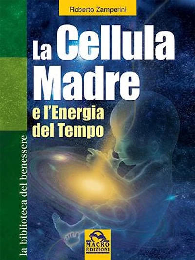La Cellula Madre: E l'energia del tempo