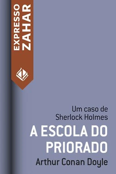 A escola do priorado: Um caso de Sherlock Holmes