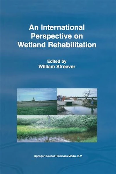 An International Perspective on Wetland Rehabilitation