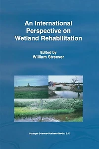 An International Perspective on Wetland Rehabilitation
