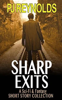 Sharp Exits: A Sci-fi & Fantasy Short Story Collection – Mystery, AI/Robots, Space, Romance (& a cat)