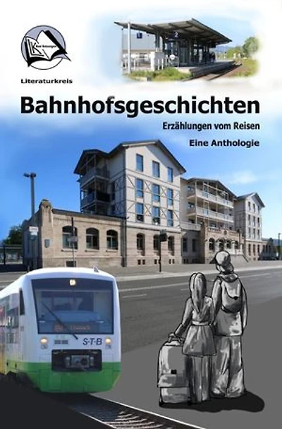 Bahnhofsgeschichten: Erzählungen vom Reisen
