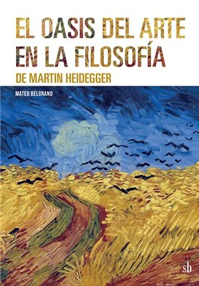 El oasis del arte en la filosofía de Martin Heidegger