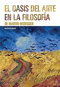 El oasis del arte en la filosofía de Martin Heidegger
