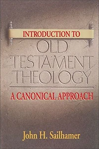 Introduction to Old Testament Theology: A Canonical Approach