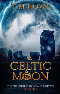 A Celtic Moon: The Adventures of Sarah Tremayne, #5