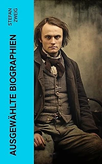 Ausgewählte Biographien: Joseph Fouché, Maria Stuart, Nietzsche, Magellan, Marie Antoinette, Dostojewski, Erasmus, Casanova, Sigmund Freud, Tolstoi…