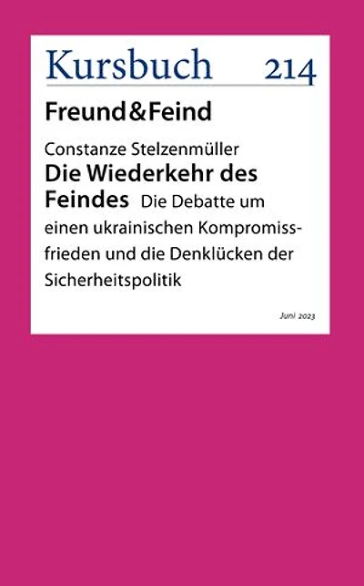 Die Wiederkehr des Feindes: Die Debatte um einen ukrainischen Kompromissfrieden und die Denklücken der Sicherheitspolitik