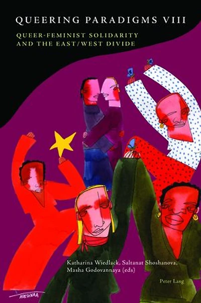Queering Paradigms VIII: Queer-Feminist Solidarity and the East/West Divide