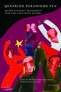 Queering Paradigms VIII: Queer-Feminist Solidarity and the East/West Divide
