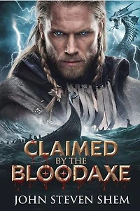 CLAIMED BY THE BLOODAXE: A Forbidden Viking Romance