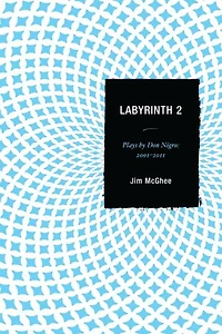 Labyrinth 2: Plays By Don Nigro: 2001-2011
