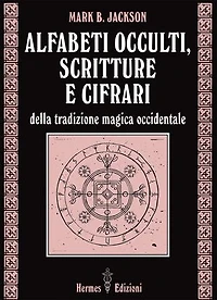 Alfabeti occulti, scritture e cifrari: della tradizione magica occidentale