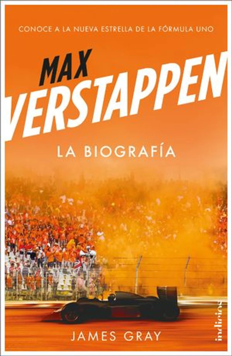 Max Verstappen. La biografía: Conoce a la nueva estrella de la Fórmula uno