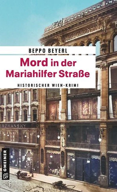 Mord in der Mariahilfer Straße: Historischer Wien-Krimi