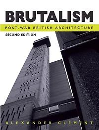 Brutalism: Post-war British Architecture