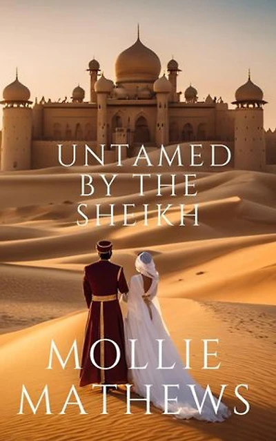 Untamed By The Sheikh: Sheikhs Untamed Brides