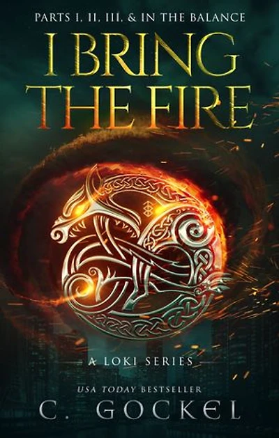 I Bring the Fire: Parts I, II, III, & In the Balance - A Loki Series (Special Illustrated Edition)