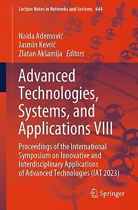 Advanced Technologies, Systems, and Applications VIII: Proceedings of the International Symposium on Innovative Interdisciplinary Technologies (IAT 2023)