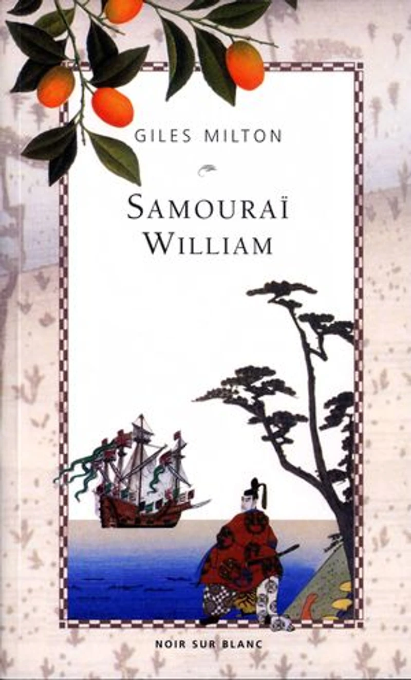 Samouraï William : l'Anglais qui rompit l'isolement du Japon: Japon