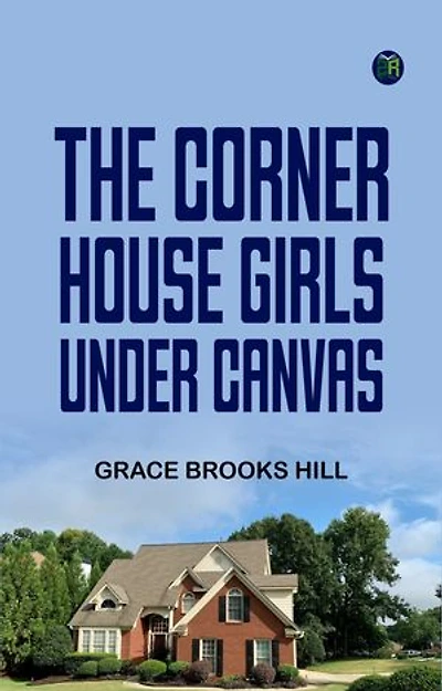The Corner House Girls Under Canvas
